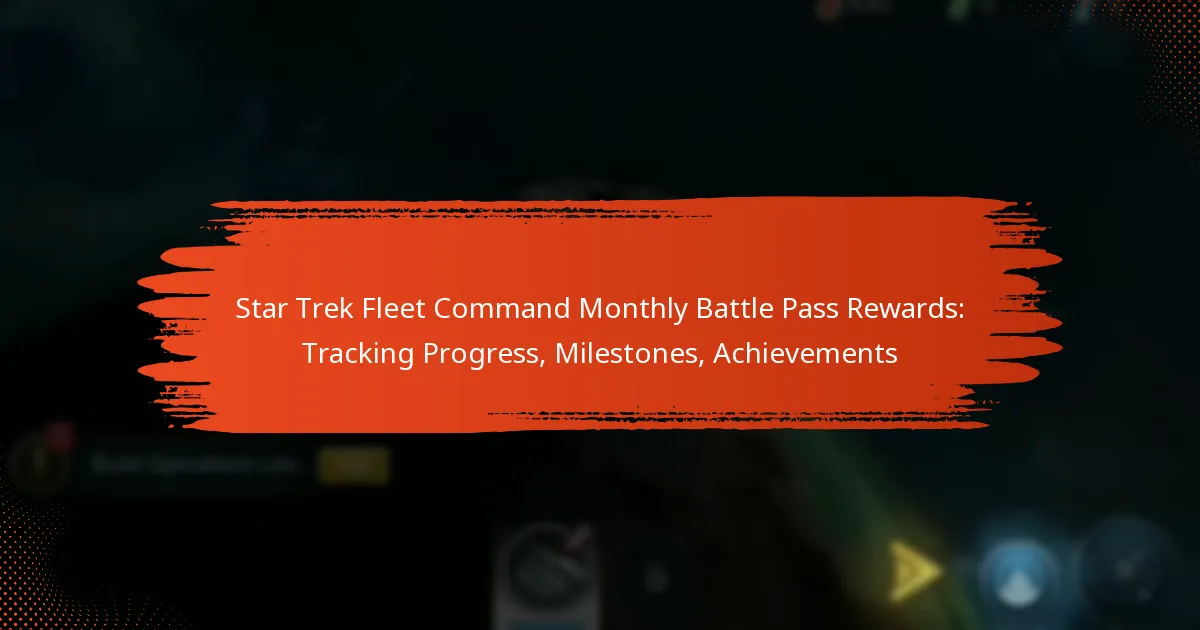 Star Trek Fleet Command Monthly Battle Pass Rewards: Tracking Progress, Milestones, Achievements