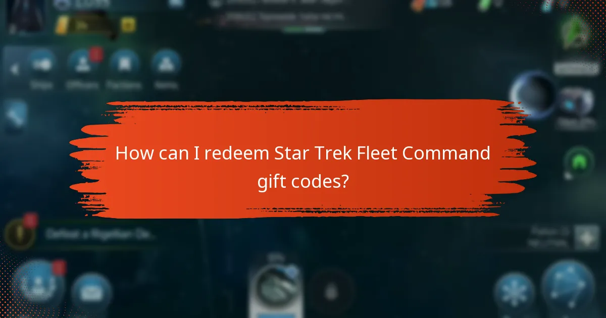 How can I redeem Star Trek Fleet Command gift codes?