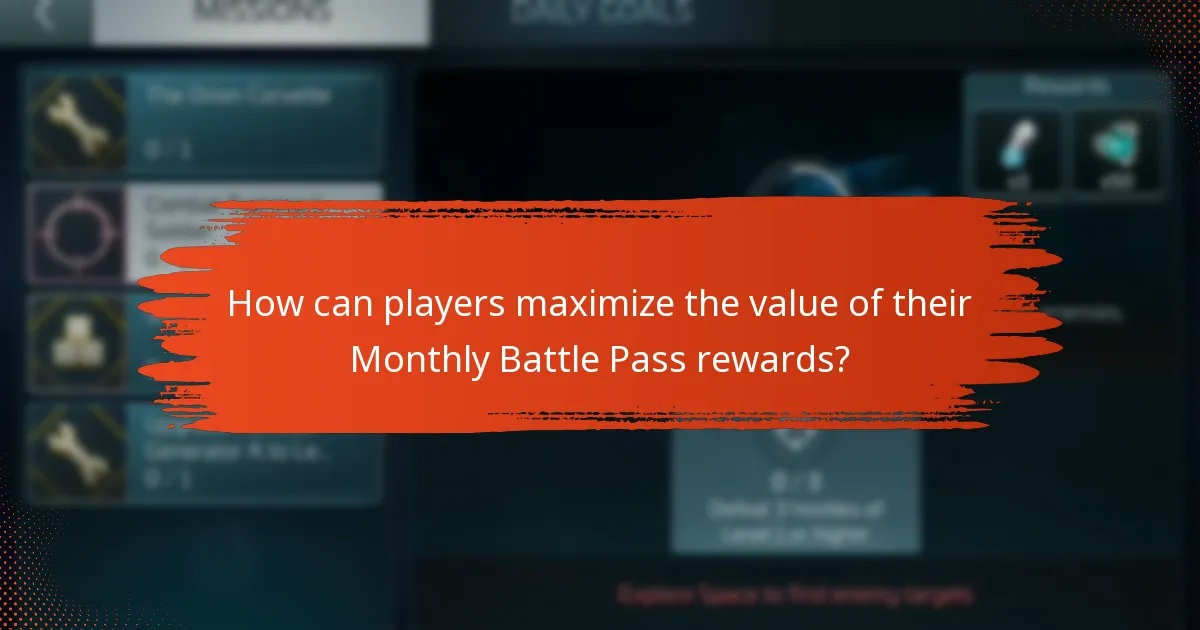 How can players maximize the value of their Monthly Battle Pass rewards?